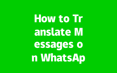 How to Translate Messages on WhatsApp Web in 2025?