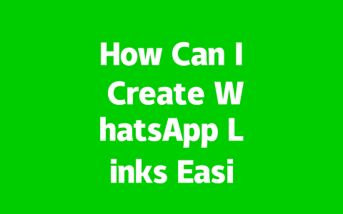 How Can I Create WhatsApp Links Easily in 2025? 1 d46e6300dda8578be749624936d1b335